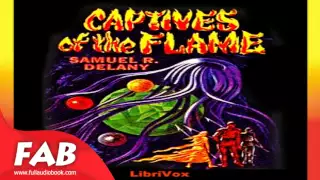 Captives of the Flame Full Audiobook by Samuel R. DELANEY by General Fiction, Science Fiction