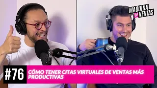 [Máquina de ventas #76] Cómo tener citas virtuales de ventas más productivas