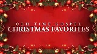 Old Time Gospel Christmas Favorites Playlist