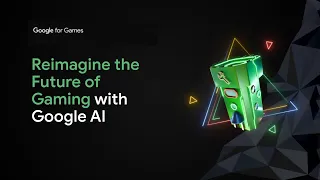 Reimagine the Future of Gaming with Google AI