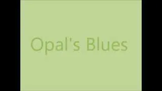 Opal's Blues