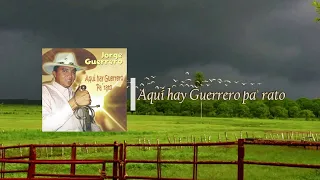 Jorge Guerrero - Aquí hay Guerrero pa' rato