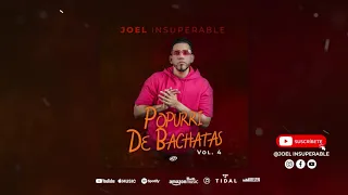 Joel Insuperable - Popurri de Bachatas, Vol. 4