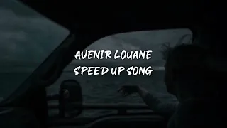 avenir louane - speed up