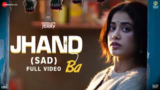 Jhand Ba (Sad) - Full Video | Goodluck Jerry | Janhvi Kapoor | Madhubanti Bagchi, Parag C, Raj S