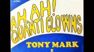 Tony Mark &  Markmen -  Ah! Ah! Quanti Clowns  (hai hai sid sand the clown)