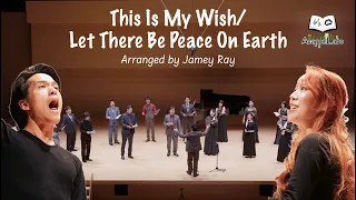 This Is My Wish / Let There Be Peace On Earth (Jamey Ray) - AcappelLabo