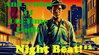 All Night Old Time Radio Shows | Night Beat! #2| Classic Detective-Crime OTR Radio | 7 Hours!