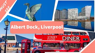 A walk through Top attraction in  Liverpool - Albert Dock