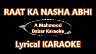 RAAT KA NASHA ABHI || KARAOKE WITH LYRICS || ASOKA | SHAH RUKH | KAREENA