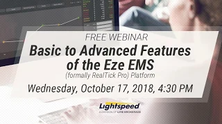 Basic to Advanced Features of the Eze EMS (formally RealTick Pro) Platform