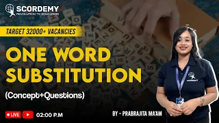 Target 32000+Post I ONE WORD SUBSTITUTION (CONCEPT+QUESTIONS) I English | Prabrajita Ma'am |Scordemy
