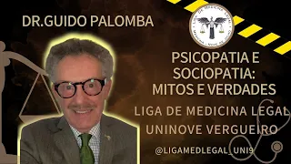 Psicopatia e Sociopatia: Mitos e Verdades - Dr. Guido Palomba