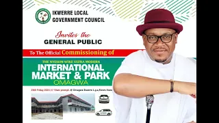 [LIVE] "RIVERS STATE" COMISSIONING OF NYESOM WIKE ULTRA MODERN INTERNATIONAL MARKET & PARK, OMAGWA.