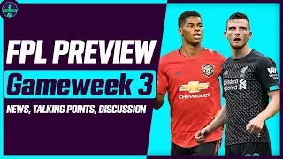 FPL GAMEWEEK 3 PREVIEW | TIME TO LOSE LIVERPOOL DEFENDERS? | Fantasy Premier League Tips 2019/20