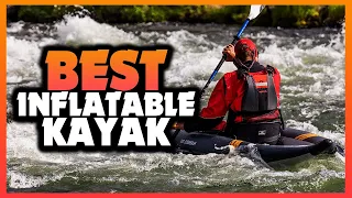 ✅ Best Inflatable Kayaks Of 2022 [Buying Guide]