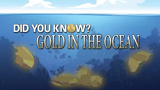 How Much Gold Is in the Ocean?