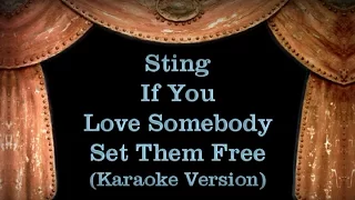 Sting - If You Love Somebody Set Them Free - Lyrics (Karaoke Version)