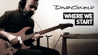 David Gilmour - Where we start (Live In Gdańsk) solo cover