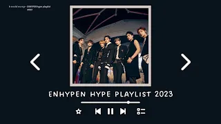 E N H Y P E N ~ hype/upbeat playlist 2023