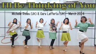 I'll Be Thinking of You - Line Dance - Choreo:Michelle Risley (UK) & Gary Lafferty (UK) - March 2024