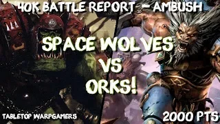 Warhammer 40k - Battle Report - Convoy - Orks!!! (pre codex) Vs Space wolves - 2k