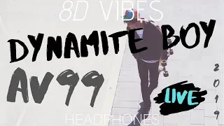 Dynamite Boy - AV99 | 8D LIVE 🎧