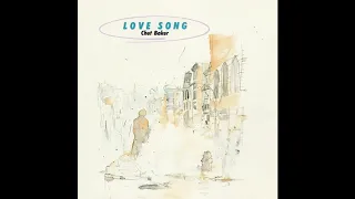 Chet Baker - Love Song (1987)