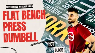 Flat bench presss dumbbell (super series day 6)