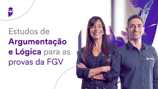 Estudos de Argumentação e Lógica para as provas da FGV - Profs. Adriana Figueiredo e Brunno Lima