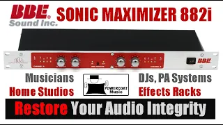 BBE Sonic Maximizer 882i: Why and How I Use It