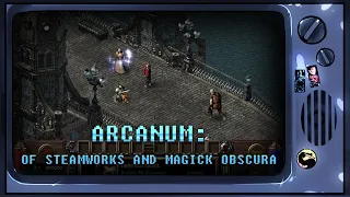 Arcanum: Of Steamworks and Magick Obscura [Ретрореквест]