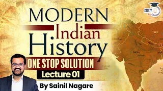 Modern Indian History: One-Stop Solution | Lecture 1 - Orientation | UPSC