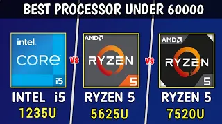 Intel i5 12th Gen vs Ryzen 5 5625U vs Ryzen 5 7520U | Which is Better ? | Best Processor Under 60000