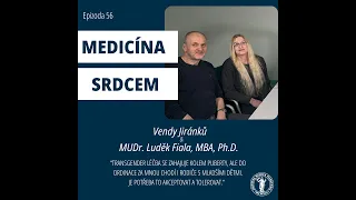 Epizoda 56: Medicína srdcem s Vendy Jiránků a doc. MUDr. Luďkem Fialou, MBA, Ph.D.