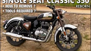 SINGLE SEAT CLASSIC 350 REBORN LOOKS LIKE AN ALL NEW MOTORCYCLE | HOW TO REMOVE BACKSEAT ?