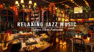 Soothing Jazz Instrumental Music for Study, Work ☕ Relaxing Jazz Music at Cozy Coffee Shop Ambience