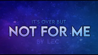 It's over, but NOT FOR ME by LEC - Full Clear! | ADOFAI