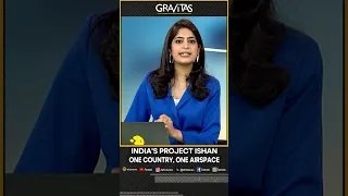 Gravitas | India's project Ishan: One country, One airspace | Gravitas Shorts