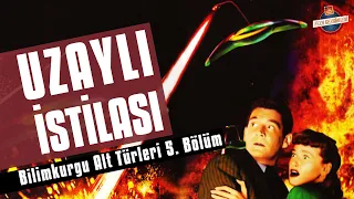 Uzaylı İstilası | Bilimkurgu Alt Türleri 5. Bölüm