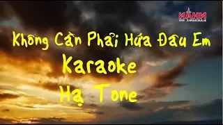 Không Cần Phải Hứa Đâu Em Karaoke Hạ Tone - Phạm Khánh Hưng