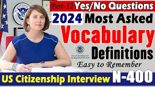 N-400 Vocabulary Definitions & 2024 Yes/No questions for the US Citizenship Interview!!