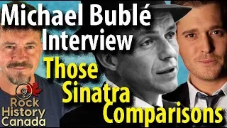 Interview: How Michael Bublé Reacted To Frank Sinatra Comparisons