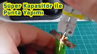 Süper Kapasitör İle Punta Yapımı