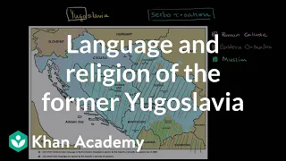 Language and religion of the former Yugoslavia | The 20th century | World history | Khan Academy