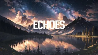 Echoes | Chillstep Mix 2023