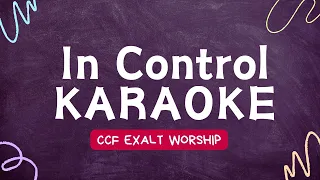 In Control - CCF Exalt Worship | Karaoke