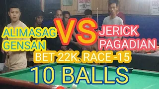 JERICK PAGADIAN vs ALIMASAG GENSAN] 10 BALLS] BET 22k.] RACE-15