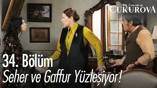 Seher ve Gaffur yüzleşiyor! - Bir Zamanlar Çukurova 34. Bölüm