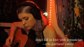 don't fall in love with a musician - orla gartland (cover)